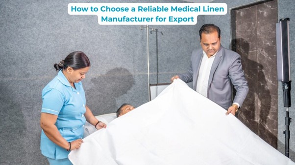 How to Choose a Reliable Medical Linen Manufacturer for Export